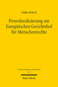 Prozeduralisierung am Europäischen Gerichtshof für Menschenrechte : Die Bewertung der innerstaatlichen Verfahrensqualität in moralisch-ethisch sensiblen Fällen. Dissertationsschrift (Jus Internationale et Europaeum / JusIntEu 213) （2025. XVI, 334 S. 232 mm）