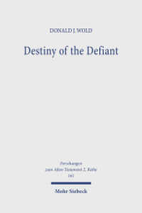 Destiny of the Defiant : Semantic Field Analysis of Biblical Kar t (Forschungen zum Alten Testament 2. Reihe 161) （2025. XXII, 319 S. 232 mm）