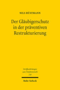 Der Gläubigerschutz in der präventiven Restrukturierung : Eine vergleichende Untersuchung des englischen und deutschen Rechts. Dissertationsschrift (Veröffentlichungen zum Verfahrensrecht / VVerfR 210) （2024. XXXV, 573 S. 232 mm）