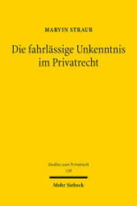Die fahrlässige Unkenntnis im Privatrecht : Dissertationsschrift (Studien zum Privatrecht StudPriv 130) （2025. XV, 242 S.）