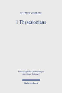 1 Thessalonians : Epigraphical Commentary on the New Testament I (Wissenschaftliche Untersuchungen zum Neuen Testament 545) （2025. 390 S. 232 mm）