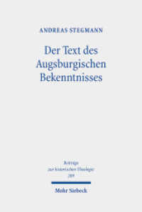 Der Text des Augsburgischen Bekenntnisses : Zu Text- und Rezeptionsgeschichte. Habilitationsschrift (Beiträge zur historischen Theologie / BHTh 209) （2025. VI, 282 S.）