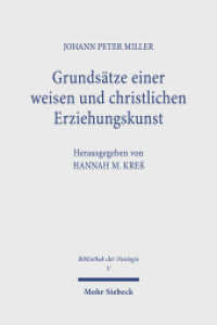Grundsätze einer weisen und christlichen Erziehungskunst : 2 Auflagen: 1769-1771. Bibliothek der Neologie. Kritische Ausgabe in zehn Bänden. Band V （2024. XLII, 255 S.）