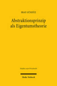 Abstraktionsprinzip als Eigentumstheorie : Dissertationsschrift (Studien zum Privatrecht StudPriv 129) （2025. XI, 115 S.）