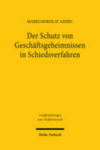 Der Schutz von Geschäftsgeheimnissen in Schiedsverfahren : Dissertationsschrift (Veröffentlichungen zum Verfahrensrecht / VVerfR) （2025. 430 S. 232 mm）