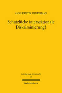 Schutzlücke intersektionale Diskriminierung? : Art. 21 Abs. 1 GRCh als Blaupause für das nationale Arbeitsrecht. Dissertationsschrift (Beiträge zum Arbeitsrecht BArbR 25) （2025. XXV, 315 S.）