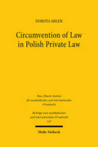 Circumvention of Law in Polish Private Law : A Comparative Analysis from Polish, German and European Perspectives. Habilitationsschrift (Beiträge zum ausländischen und internationalen Privatrecht BtrIPR 147) （2025. XXV, 576 S. 232 mm）