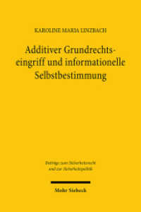 Additiver Grundrechtseingriff und informationelle Selbstbestimmung : Grundrechtsdogmatik als Legitimationsproblem. Dissertationsschrift (Beiträge zum Sicherheitsrecht und zur Sicherheitspolitik / SRSP) （2025. 380 S. 232 mm）
