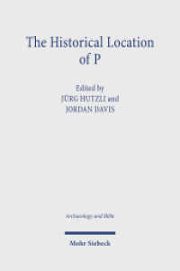 The Historical Location of P : Reconsidering the Priestly Texts in Light of Material Culture and Geographical Indications (Archaeology and Bible) （2025. 260 S. 232 mm）
