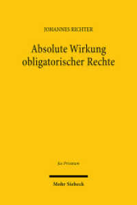 Absolute Wirkung obligatorischer Rechte : Das schuldvertragliche Recht zur Sachnutzung als allseitig geschütztes Herrschaftsrecht (Jus Privatum) （2025. 493 S. 232 mm）