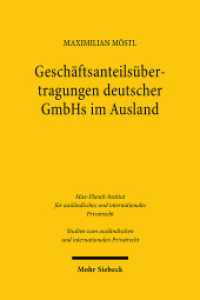 Geschäftsanteilsübertragungen deutscher GmbHs im Ausland (Studien zum ausländischen und internationalen Privatrecht / StudIPR) （2025. 240 S. 232 mm）