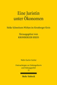 Eine Juristin unter Ökonomen : Heike Schweitzers Wirken im Kronberger Kreis (Untersuchungen zur Ordnungstheorie und Ordnungspolitik 75) （2025. VII, 319 S. 232 mm）