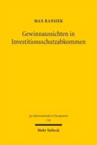 Gewinnaussichten in Investitionsschutzabkommen : Ein Vergleich zwischen dem Schutz vor indirekter Enteignung und dem Schutz legitimer Erwartungen (Jus Internationale et Europaeum / JusIntEu) （2025. 274 S. 232 mm）