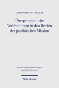 &Uuml;bergemeindliche Verbindungen in den Briefen der paulinischen Mission : Vorkommen, Bedeutung, Funktion und Plausibilit&auml;t (Wissenschaftliche Untersuchungen zum Neuen Testament) （2026. 660 S. 232 mm）