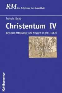 Christentum Tl.4 : Zwischen Mittelalter und Neuzeit (1378-1552) (Die Religionen der Menschheit 31) （2006. VIII, 466 S. 237 mm）