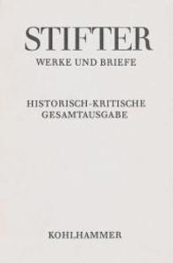 シュティフター全集　第８巻２：政治および教育に関する著作<br>Schriften zu Politik und Bildung : Texte (Adalbert Stifter: Werke und Briefe 8/2) （2010. 348 S. 233 mm）