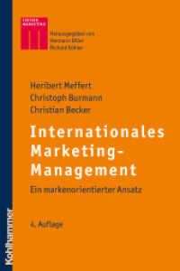 Internationales Marketing-Management : Ein markenorientierter Ansatz (Kohlhammer Edition Marketing) （4., überarb. Aufl. 2010. 298 S. m. 87 Abb. u. 58 Tab. 232 mm）