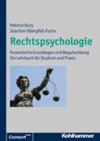 Rechtspsychologie : Forensische Grundlagen und Begutachtung.  Ein Lehrbuch für Studium und Praxis. Mit Zugangscode zu elektronischem Zusatzmaterial (ContentPLUS) （2012. 338 S. m. 2 Abb. u. Tab. 245 mm）
