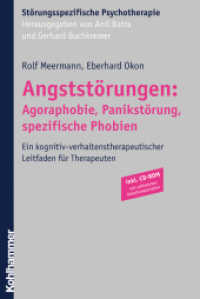 Angststörungen: Agoraphobie, Panikstörung, spezifische Phobien, m. CD-ROM : Ein kognitiv-verhaltenstherapeutischer Leitfaden für Therapeuten (Störungsspezifische Psychotherapie) （2006. 127 S. 29 Abb. 232 mm）