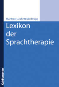 Lexikon der Sprachtherapie （2007. 418 S. 112 Abb. s/w, 31 Tab. s/w. 245 mm）