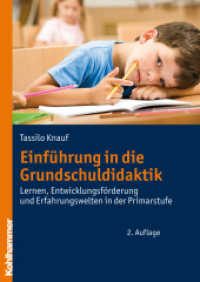 Einführung in die Grundschuldidaktik : Lernen, Entwicklungsförderung und Erfahrungswelten in der Primarstufe (Schulpädagogik) （2., überarb. Aufl. 2009. 326 S. 240 mm）