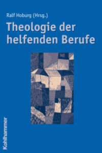 Theologie der helfenden Berufe （2008. 216 S. 232 mm）
