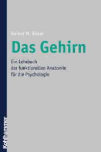Das Gehirn : Ein Lehrbuch der funktionellen Anatomie für die Psychologie