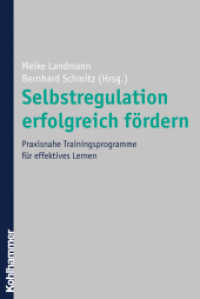 Selbstregulation erfolgreich fördern : Praxisnahe Trainingsprogramme für effektives Lernen （2007. 344 S. 80 Abb. s/w, 26 Tab. s/w. 232 mm）