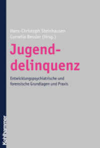 Jugenddelinquenz : Entwicklungspsychiatrische und forensische Grundlagen und Praxis （2008. 235 S. m. Abb. 245 mm）