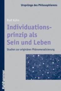 Individuationsprinzip als Sein und Leben :  Studien zur originären Phä