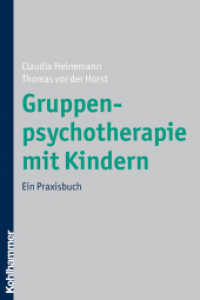 Gruppenpsychotherapie mit Kindern : Ein Praxisbuch （2009. 179 S. 4 Tab. 232 mm）
