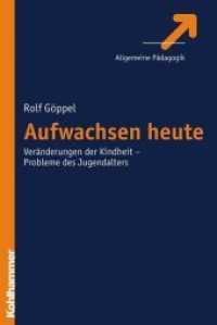 Aufwachsen heute : Veränderungen der Kindheit - Probleme des Jugendalters (Allgemeine Pädagogik)