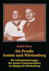 Ein Preuße kommt nach Württemberg : Die Lebenserinnerungen des letzten Prinzenerziehers im Königreich Württemberg (Lebendige Vergangenheit. Zeugnisse und Erinnerungen 23) （2. Aufl. 2007. 164 S. 16 Abb.  s/w. 241 mm）