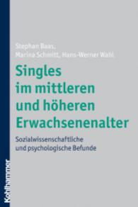 Singles im mittleren und höheren Erwachsenenalter : Sozialwissenschaftliche und psychologische Befunde