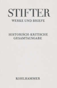 シュティフター全集　第１０巻：学内文書集Ⅱ<br>Werke und Briefe. .Bd 10,2 Stifter, Adalbert : Texte （2008. 456 S. 9 Abb. s/w. 232 mm）