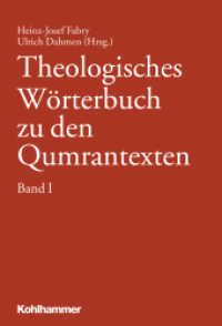 クムラン文書神学辞典：第１巻<br>Sollamo, Raija;Ego, Beate;Bartelmus, Rüdiger Bd.1 (Theologisches Wörterbuch zu den Qumrantexten .1) （2011. XXIV, 532 S. 255 mm）