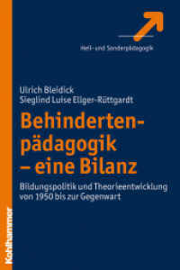 Behindertenpädagogik - eine Bilanz : Bildungspolitik und Theorieentwicklung von 1950 bis zur Gegenwart