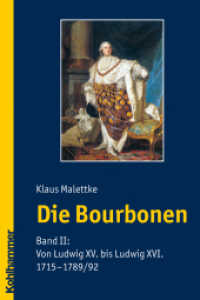 Die Bourbonen. Bd.2 Von Ludwig XV. bis Ludwig XVI. 1715 - 1789/92 （2008. VII, 298 S. 232 mm）
