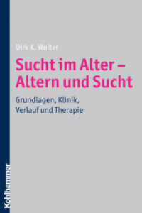 Sucht im Alter - Altern und Sucht : Grundlagen, Klinik, Verlauf und Therapie （2010. 250 S. 232 mm）
