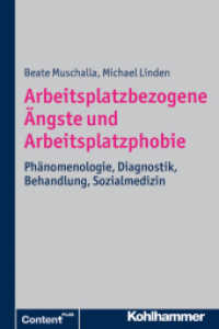Arbeitsplatzbezogene Ängste und Arbeitsplatzphobie : Phänomenologie, Diagnostik, Behandlung, Sozialmedizin （2013. 234 S. 14 Tab. 232 mm）