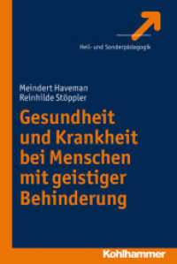 Gesundheit und Krankheit bei Menschen mit geistiger Behinderung (Heil- und Sonderpädagogik) （2014. 408 S. 5 Abb., 9 Tab. 232 mm）