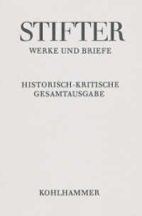 Werke und Briefe. .Bd 8,3 Stifter, Adalbert : Apparat. Kommentar （2012. 412 S. 232 mm）