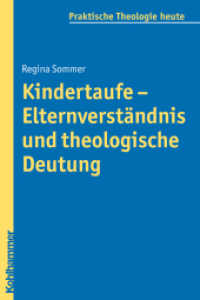 Kindertaufe - Elternverständnis und theologische Deutung (Praktische Theologie heute Bd.102) （2009. 391 S. 1 Abb. 232 mm）