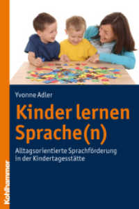 Kinder lernen Sprache(n) : Alltagsorientierte Sprachförderung in der Kindertagesstätte