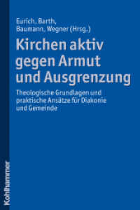 Kirchen aktiv gegen Armut und Ausgrenzung : Theologische Grundlagen und praktische Ansätze für Diakonie und Gemeinde （2010. 742 S. 232 mm）