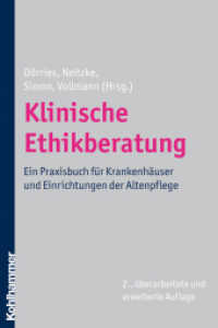 Klinische Ethikberatung : Ein Praxisbuch für Krankenhäuser und Einrichtungen der Altenpflege （2., überarb. u. erw. Aufl. 2010. 242 S. m. Abb. u. Tab. 23,5 cm）