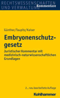 Embryonenschutzgesetz (ESchG), Kommentar : Juristischer Kommentar mit medizinisch-naturwissenschaftlichen Grundlagen (Rechtswissenschaften und Verwaltung, Kommentare) （2. Aufl. 2014. XVI, 426 S. m. 11 Abb., 1 Tab. 240 mm）