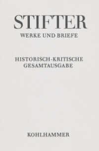 Werke und Briefe. .Bd 10,4 Stifter, Adalbert : Apparat und Kommentar, Teil I （2016. 563 S. 20 Abb. 232 mm）