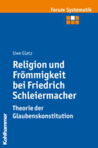 Religion und Frömmigkeit bei Friedrich Schleiermacher - Theorie der Glaubenskonstitution (Forum Systematik. Beiträge zur Dogmatik, Ethik und ökumenischen Theologie Bd.39) （2010. 448 S. 232 mm）