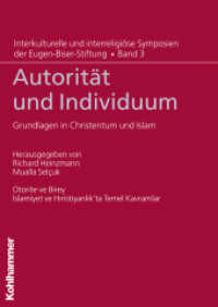 Autorität und Individuum : Grundlagen in Christentum und Islam (Interkulturelle und interreligiöse Symposien der Eugen-Biser-Stiftung 3)